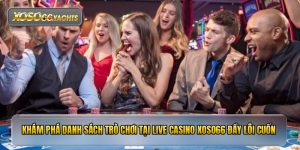 Điểm khác biệt chỉ có tại live casino xoso66